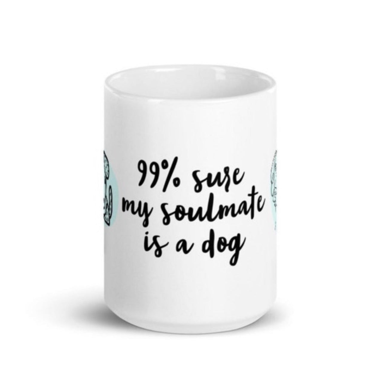 “99% SURE MY SOULMATE IS A DOG” COFFEE CUP
