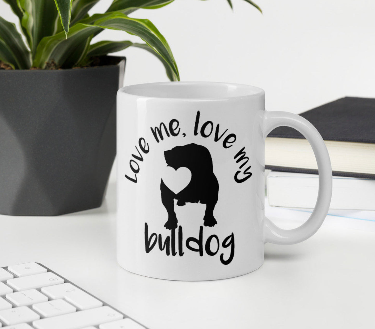“LOVE ME, LOVE MY BULLDOG” COFFEE CUP
