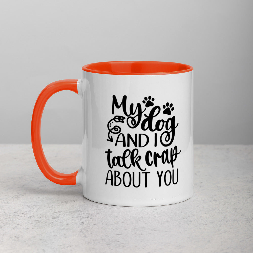 “MY DOG AND I TALK CRAP ABOUT YOU” COFFEE CUP