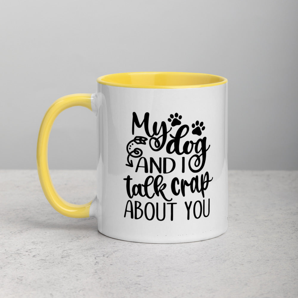 “MY DOG AND I TALK CRAP ABOUT YOU” COFFEE CUP
